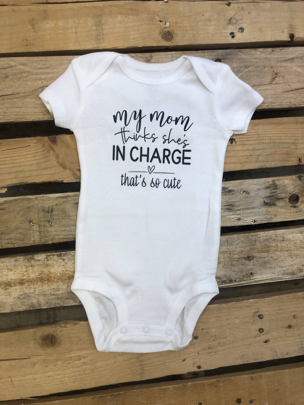 Jena Bug Baby Boutique - My Mom Thinks She's in Charge, That's so Cute Infant Bodysui
